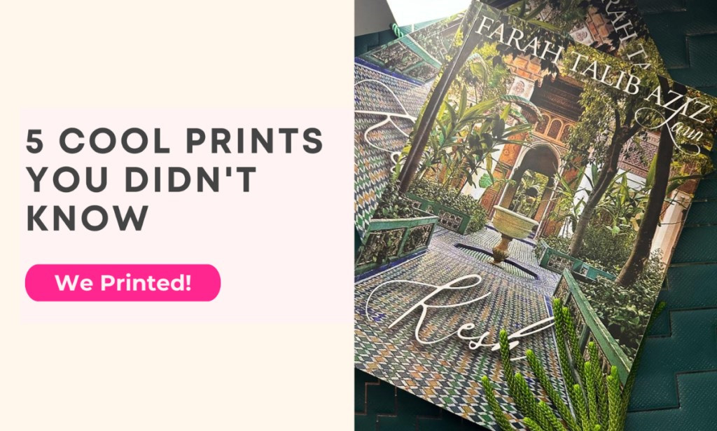 5 Cool Prints You Didn’t Know [We Printed]